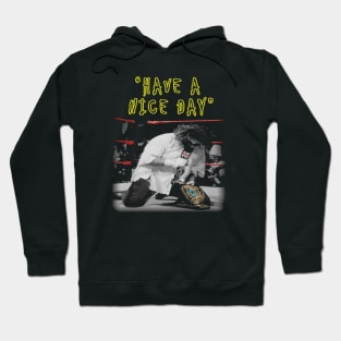 Mankind Have A Nice Day Hoodie